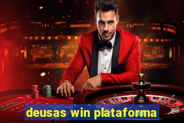 deusas win plataforma